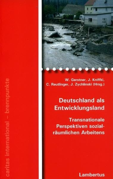 Deutschland als Entwicklungsland: Transnationale Perspektiven sozialräumlichen Arbeitens (caritas international - brennpunkte) Social Sciences Books