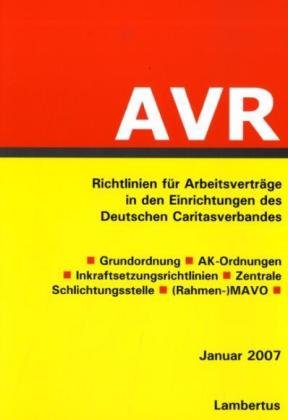 Richtlinien für Arbeitsverträge in den Einrichtungen des Deutschen Caritasverbandes AVR: Buchausgabe Politics & Society