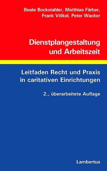 Dienstplangestaltung und Arbeitszeit: Leitfaden Recht und Praxis in caritativen Einrichtungen Law
