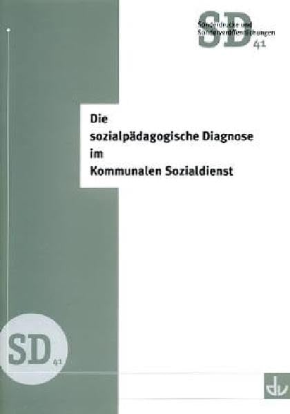 Die sozialpädagogische Diagnose im Kommunalen Sozialdienst: Rahmenvorgaben: Rahmenvorgaben. Hrsg.: Deutscher Verein für öffentliche und private ... (Sonderdrucke und Sonderveröffentlichungen) Law