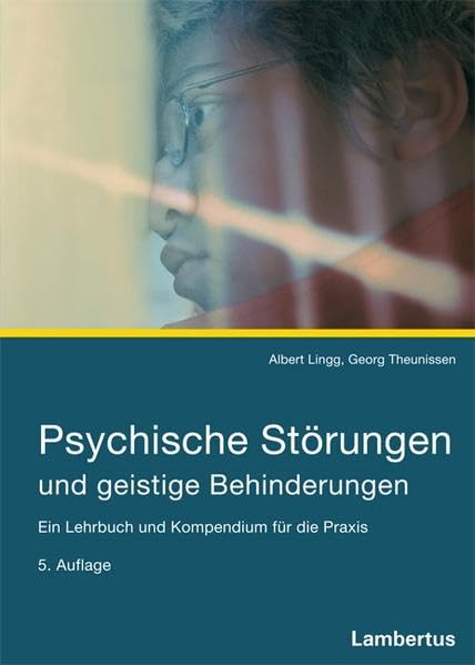 Psychische Störungen und geistige Behinderungen: Ein Lehrbuch und Kompendium für die Praxis Medicine