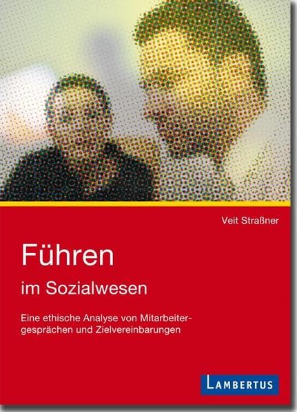 Führen im Sozialwesen: Eine ethische Analyse von Mitarbeitergesprächen und Zielvereinbarungen Law