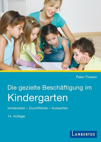 Die gezielte Beschäftigung im Kindergarten: Vorbereiten - Durchführen - Auswerten Social Sciences