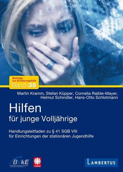 Hilfen für junge Volljährige: Handlungsleitfaden zu § 41 SGB VIII für Einrichtungen der stationären Jugendhilfe (Beiträge zur Erziehungshilfe) Law