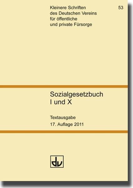Sozialgesetzbuch I und X.: Reihe Kleinere Schriften (KS 53): Textausgabe. Hrsg.: Deutscher Verein für öffentliche und private Fürsorge e.V Law
