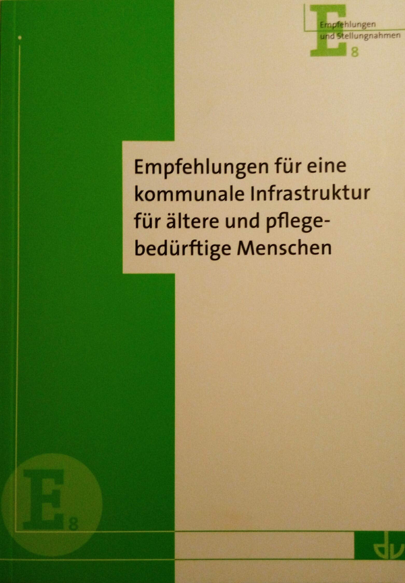 Empfehlungen für eine kommunale Infrastruktur für ältere und pflegebedürftige Menschen Medicine