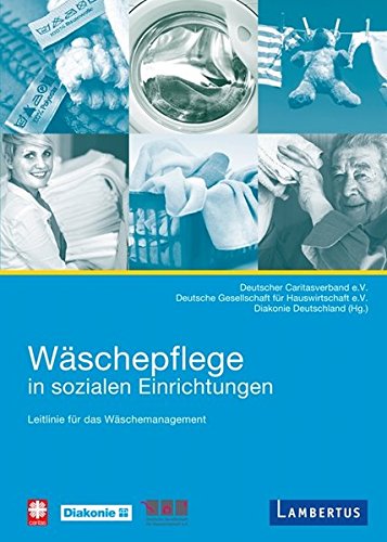 Wäschepflege in sozialen Einrichtungen: Leitlinie für das Wäschemanagement Social Sciences