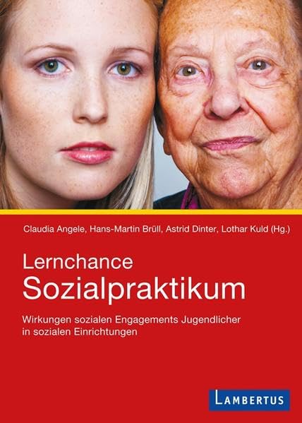 Lernchance Sozialpraktikum: Wirkungen sozialen Engagements Jugendlicher in sozialen Einrichtungen Social Sciences