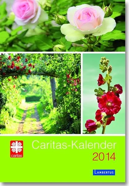 Caritas-Kalender 2014: Das Caritas-Kalenderbuch 2014: Der bewährte Begleiter durch das ganze Jahr. Mit Monatskalendarien und Kalendergeschichten. Hrsg.: Deutscher Caritasverband Poetry