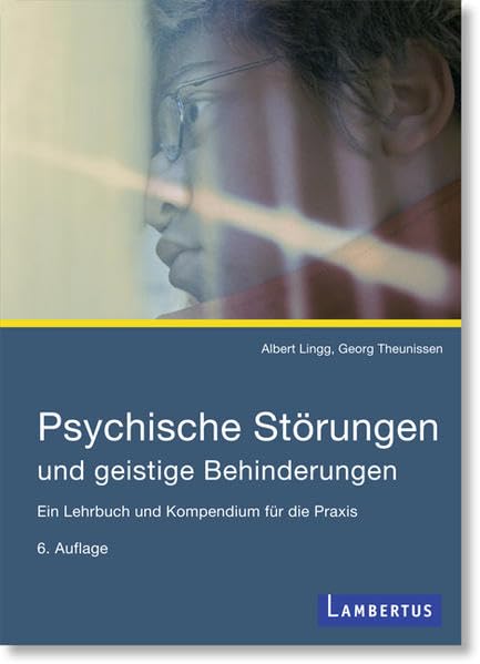 Psychische Störungen und geistige Behinderungen: Ein Lehrbuch und Kompendium für die Praxis Medicine