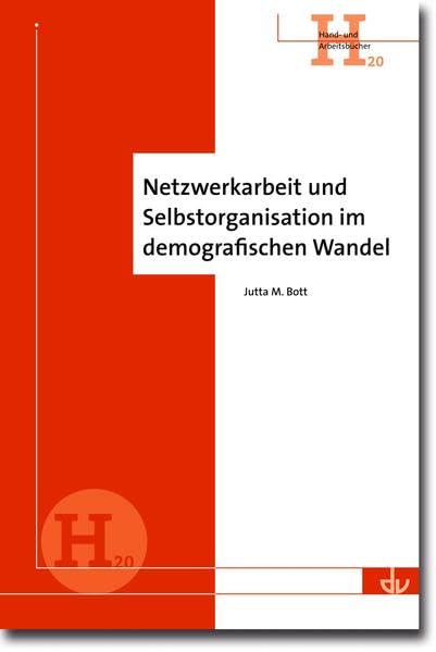 Netzwerkarbeit und Selbstorganisation im demografischen Wandel Social Sciences