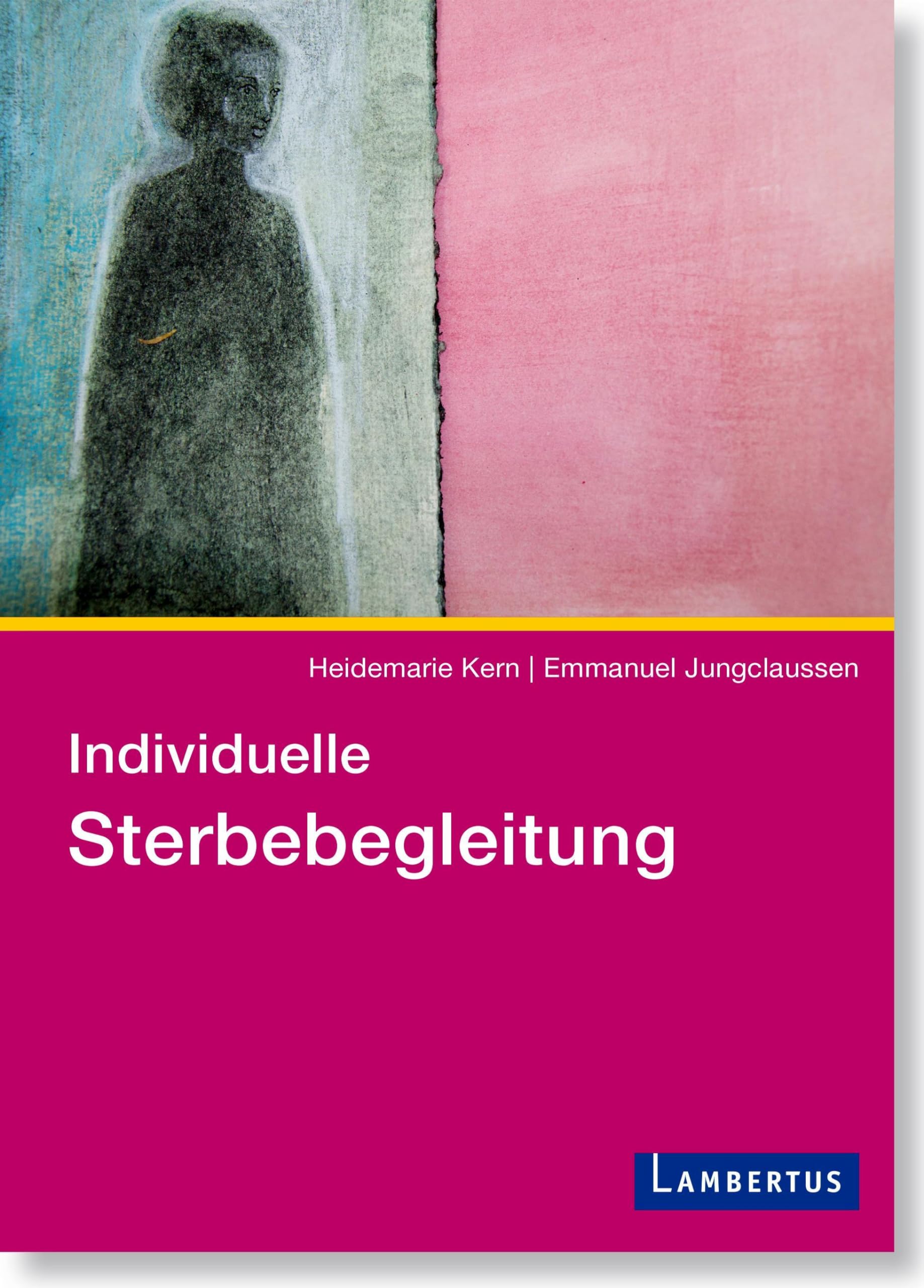 Individuelle Sterbebegleitung: Ein Praxishandbuch Medicine