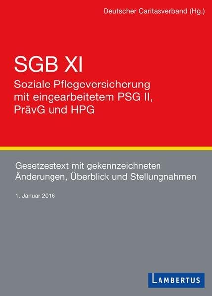 SGB XI - Soziale Pflegeversicherung mit eingearbeitetem PSG II, PrävG und HPG: Gesetzestext mit gekennzeichneten Änderungen, Überblick und Stellungnahmen Medicine