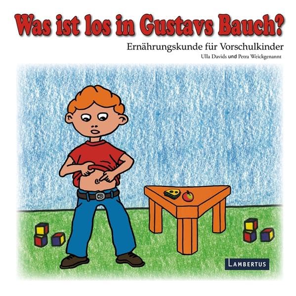 Was ist los in Gustavs Bauch?: Ernährungskunde für Kinder Cooking & Enjoying