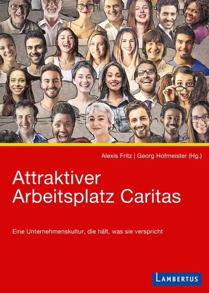 Attraktiver Arbeitsplatz Caritas: Eine Unternehmenskultur, die hält, was sie verspricht Law