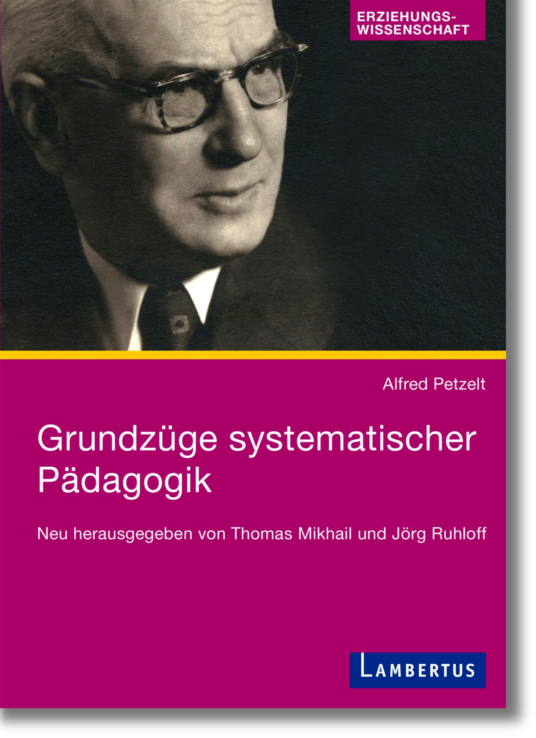 Grundzüge systematischer Pädagogik: Neu herausgegeben von Thomas Mikhail und Jörg Ruhloff Education & Training