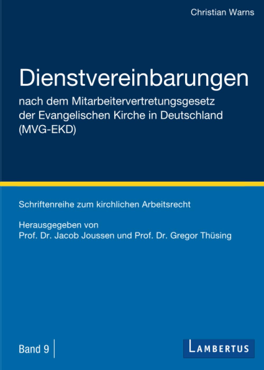 Dienstvereinbarungen nach dem Mitarbeitervertretungsgesetz der Evangelischen Kirche in Deutschland (MVG-EKD): Schriftenreihe zum kirchlichen Arbeitsrecht Band 9 Law