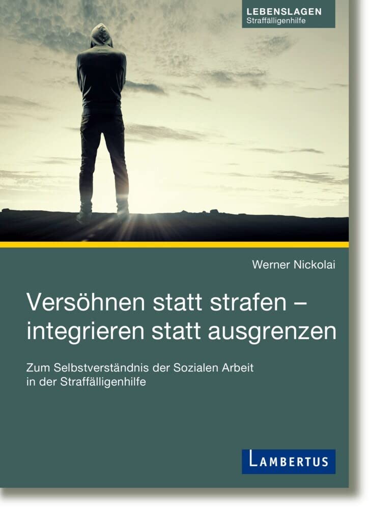Versöhnen statt strafen - integrieren statt ausgrenzen Social Sciences