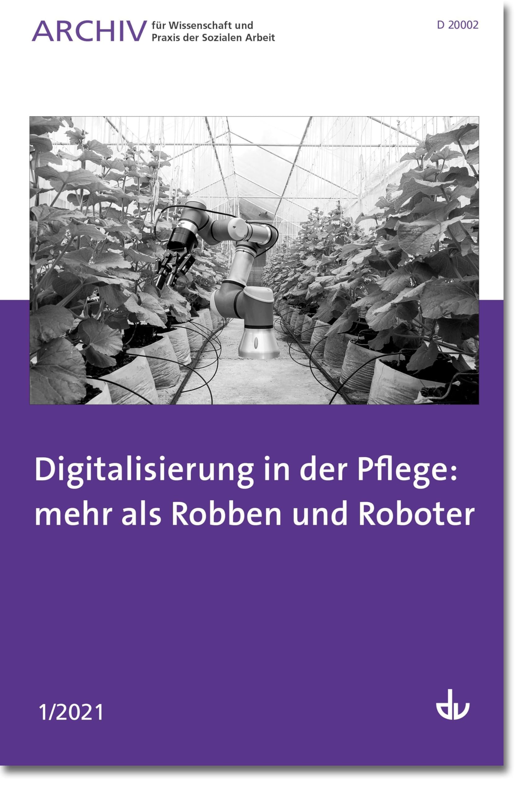 Digitalisierung in der Pflege: mehr als Robben und Roboter Social Sciences