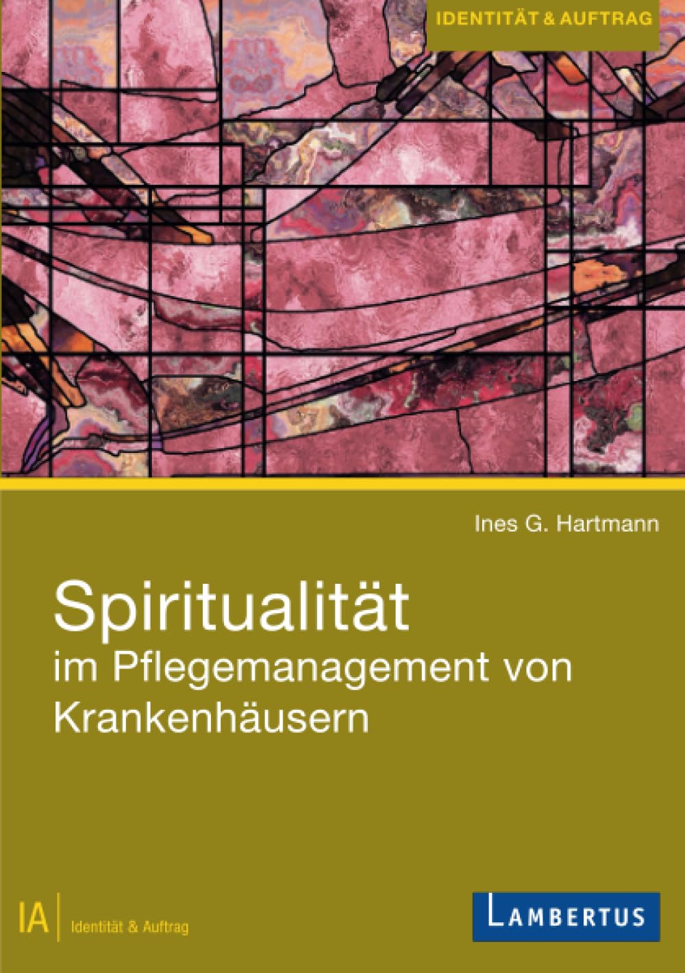 Spiritualität im Pflegemanagement von Krankenhäusern (Identität und Auftrag) Medicine