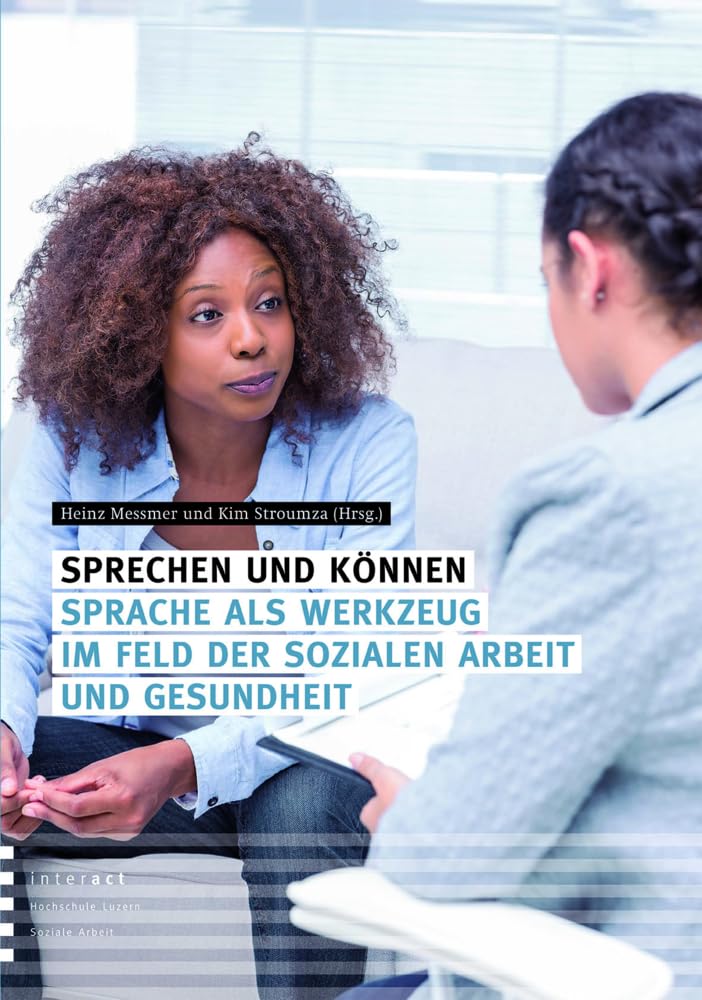 Sprechen und Können: Sprache als Werkzeug im Feld der Sozialen Arbeit Social Sciences