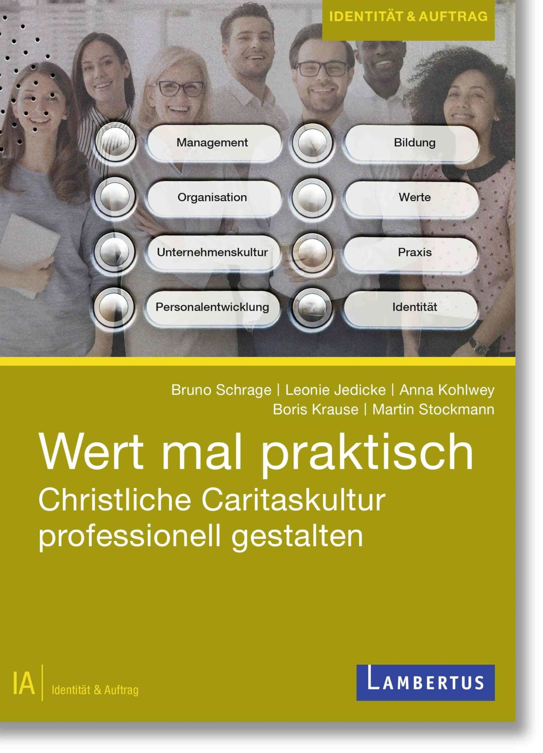 Wert mal praktisch: Christliche Caritaskultur professionell gestalten (Identität und Auftrag) Books
