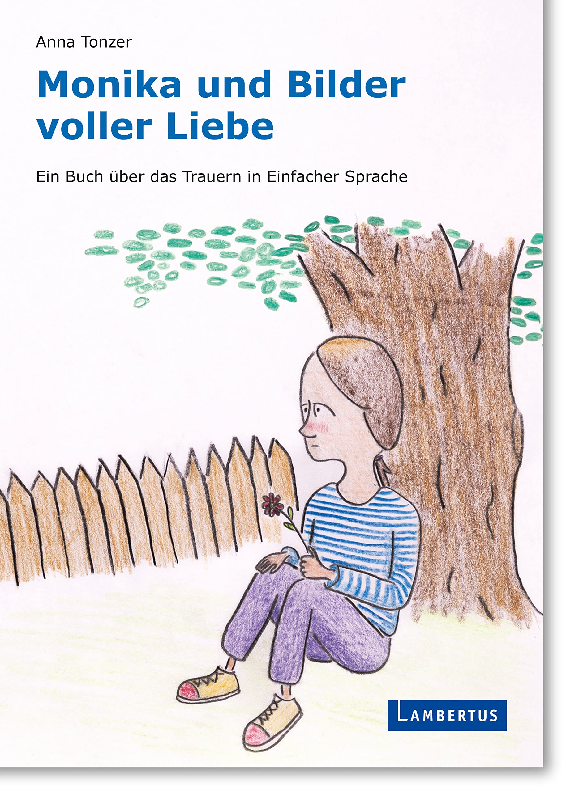 Monika und Bilder voller Liebe: Ein Buch über das Trauern in Einfacher Sprache Books