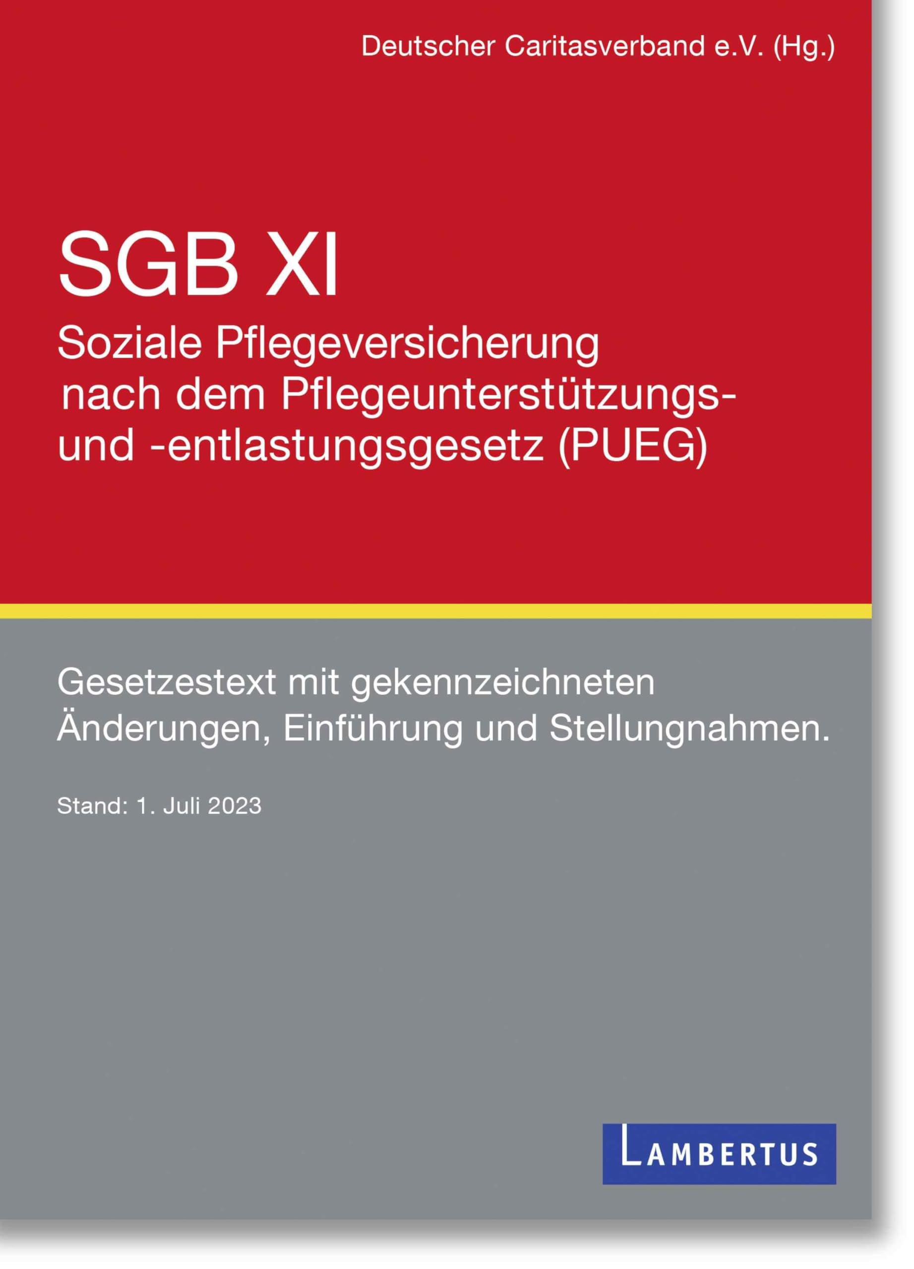 SGB XI Soziale Pflegeversicherung nach dem Pflegeunterstützungs- und -entlastungsgesetz (PUEG): Gesetzestext mit gekennzeichneten Änderungen, Einführung und Stellungnahmen Law