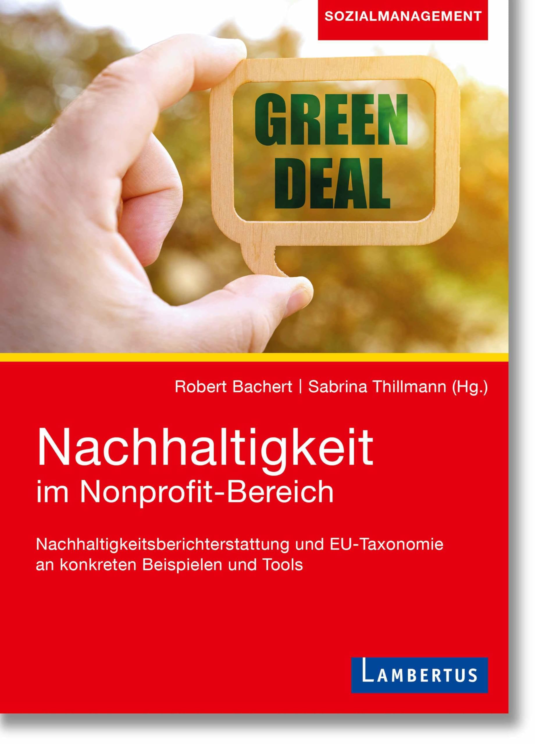 Nachhaltigkeit im Nonprofit-Bereich: Nachhaltigkeitsberichterstattung und EU-Taxonomie an konkreten Beispielen und Tools Social Sciences