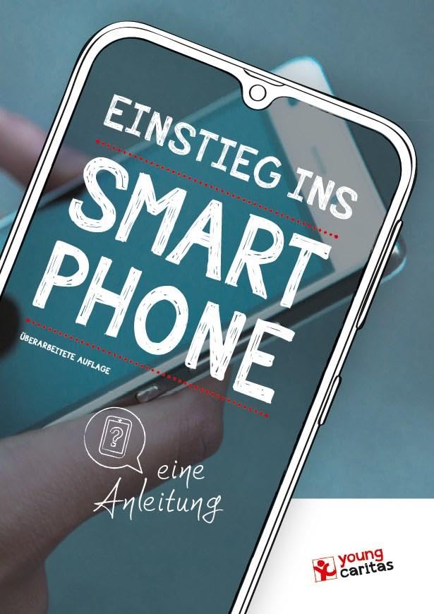 Einstieg ins Smartphone - eine Anleitung: Überarbeitete Auflage Social Sciences