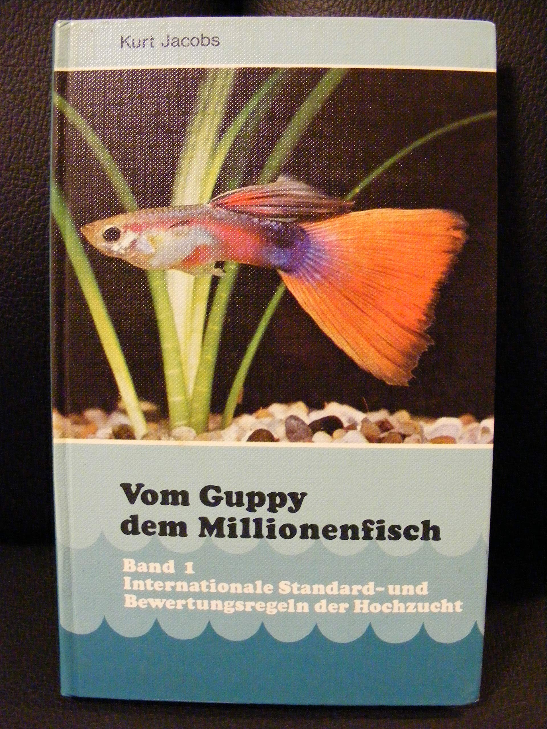 Vom Guppy, dem Millionenfisch I. Internationale Standard- und Bewertungsregeln der Hochzucht Books
