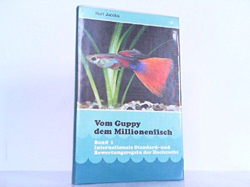Vom Guppy, dem Millionenfisch II. Haltung, Pflege, Hochzucht book