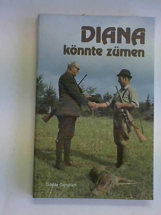 Diana könnte zürnen. Ein Kritisches Buch für Gastjäger und Gastgeber Leisure & Fun