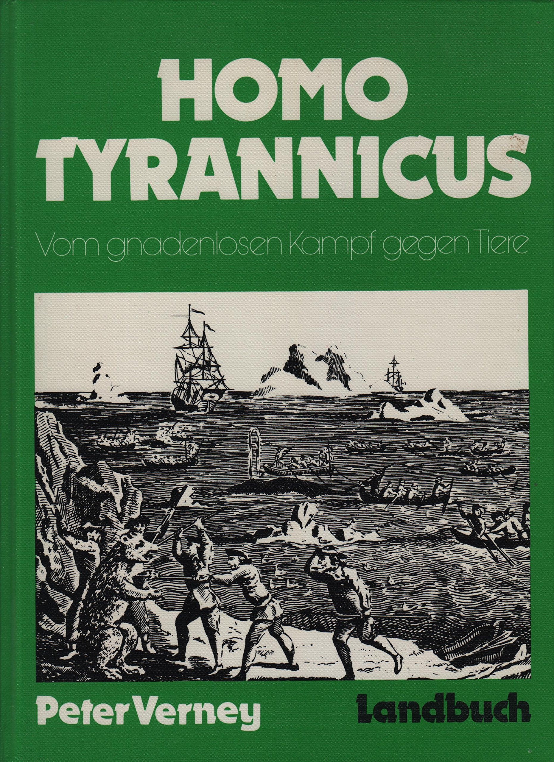 Homo Tyrannicus. Vom gnadenlosen Kampf gegen Tiere Leisure & Fun
