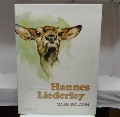 Hannes Liederley. Malen und Jagen Books