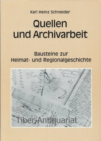Quellen und Archivarbeit. Bausteine zur Heimat- und Regionalgeschichte Social Sciences
