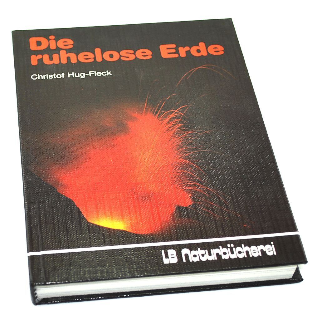 Die ruhelose Erde. Vulkane und ihre Entstehung. (Kleines Handbuch des Vulkanismus) Geology & Geography