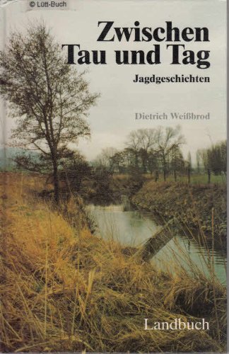 Zwischen Tau und Tag. Jagdgeschichten Leisure & Fun