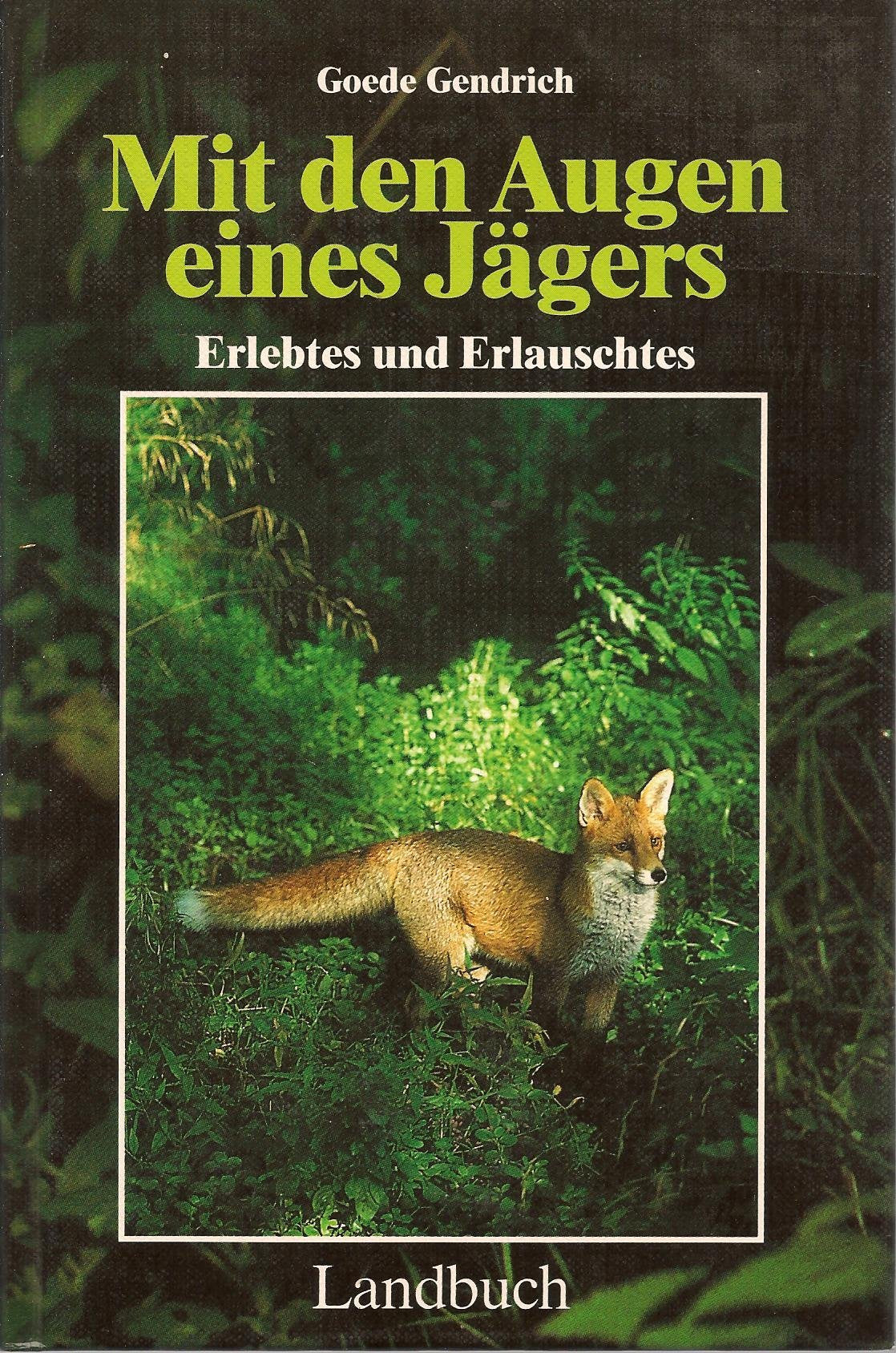 Mit den Augen eines Jägers. Erlebtes und Erlauschtes Leisure & Fun