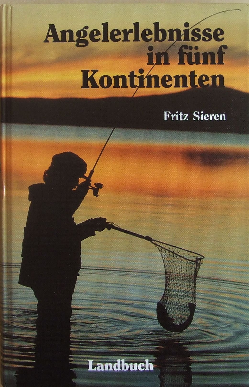 Angelerlebnisse in fünf Kontinenten book