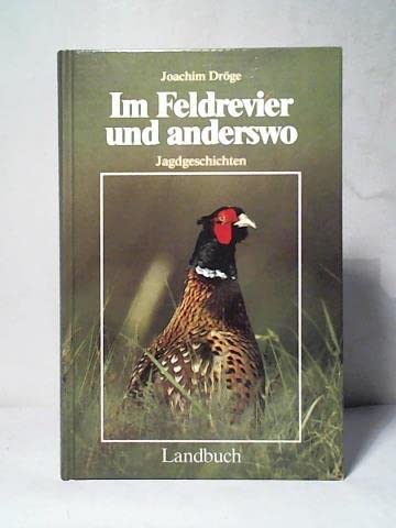 Im Feldrevier und anderswo. Jagdgeschichten Memories