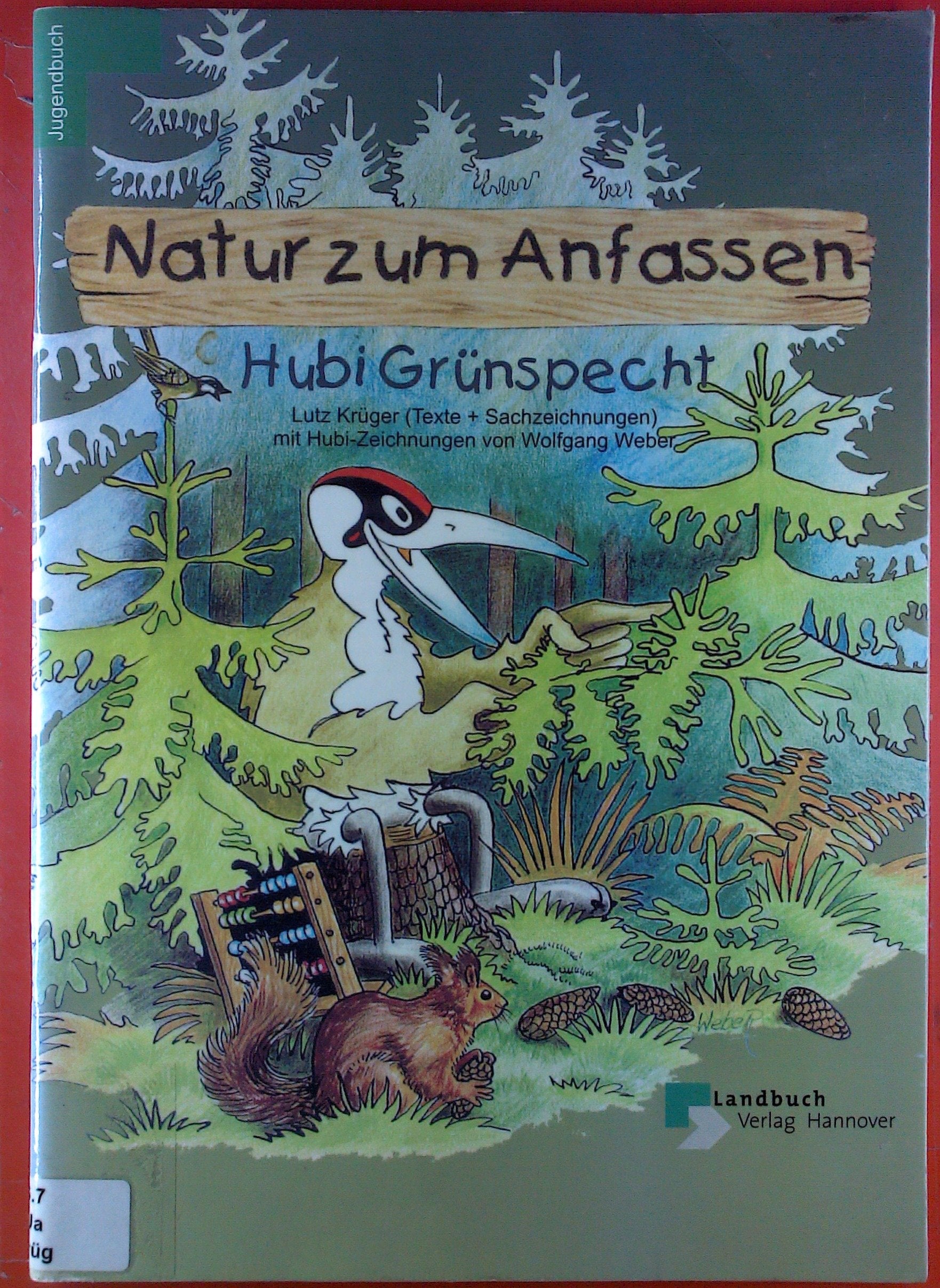 Hubi Grünspecht - Natur zum Anfassen. Die lehrreiche Geschichte aus dem Niedersächsischen Jäger Books