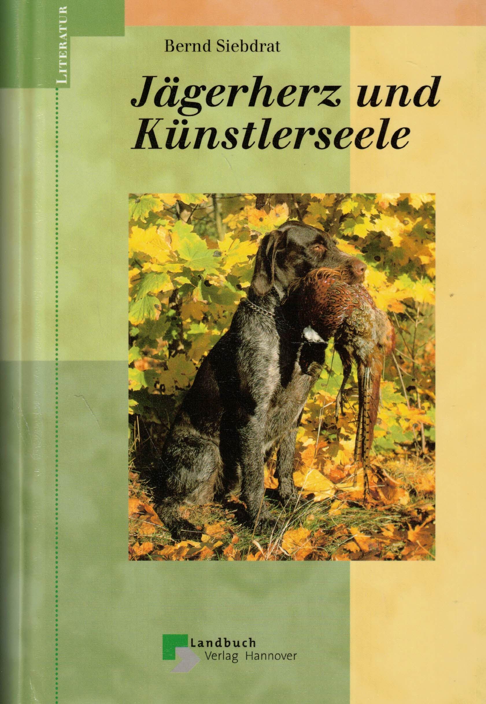 Jägerherz und Künstlerseele (Jagd-Belletristik) Fiction