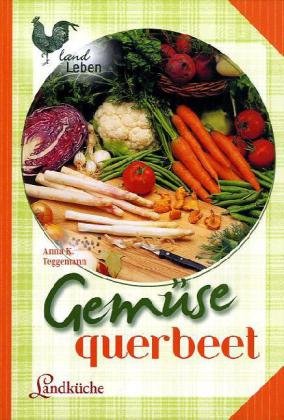 Gemüse querbeet - Landküche Health, Nutrition & Fitness