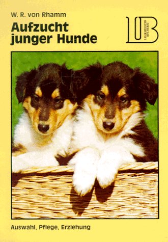 Aufzucht junger Hunde. Ihre Pflege, Auswahl und Erziehung. Natural Sciences