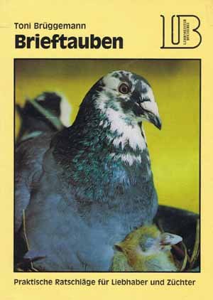 Brieftauben. Praktische Ratschläge für Liebhaber und Züchter, Natural Sciences