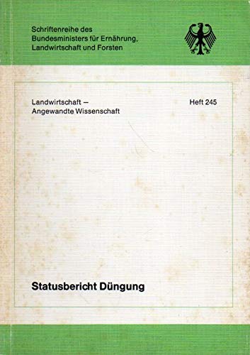 Statusbericht Düngung (= Schriftenreihe des Bundesministers für Ernährung, Landwirtschaft und Forsten. Reihe A: Landwirtschaft, angewandte Wissenschaft Heft 245) Books