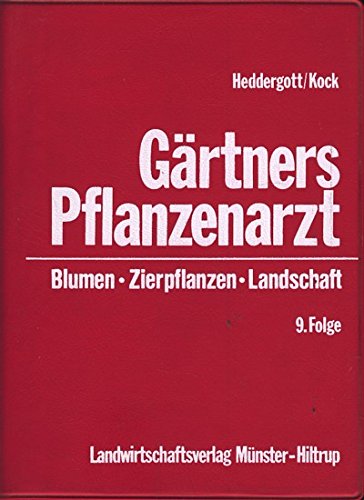 Gärtners Pflanzenarzt. Blumen, Zierpflanzen, Landschaft. 9. Folge Leisure, Home & Garden