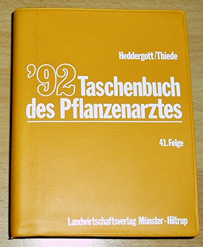 Taschenbuch des Pflanzenarztes 1992. Der aktuelle Helfer zur Erkennung und Bekämpfung von Krankheiten und Schädlingen an Kulturpflanzen und Vorräten sowie zur Ausschaltung von Unkräutern. 41. Folge Medicine