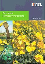 Dezentrale Ölsaatenverarbeitung: Hrsg. v. Kuratorium für Technik und Bauwesen in der Landwirtschaft e.V. (KTBL-Schriften) Natural Sciences